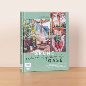 Grüne Wohlfühloase - Buch, gebunden