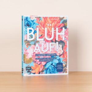 Blüh auf! - Buch, gebunden